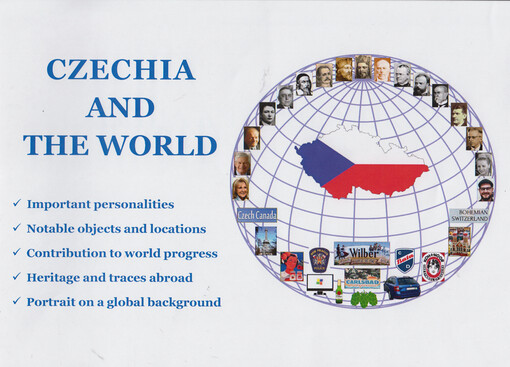 Czechia and the world : important personalities, notable objects and locations, contribution to world progress, heritage and traces abroad, portrait on a global background