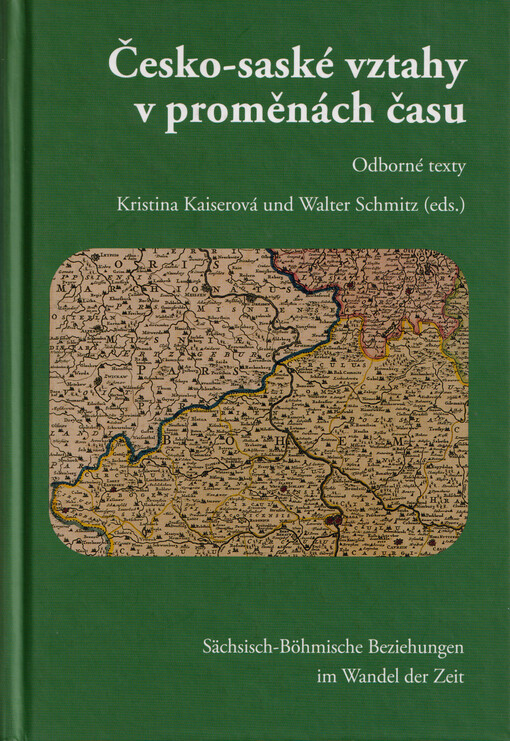 Česko-saské vztahy v proměnách času : Sächsisch-Böhmische Beziehungen im Wandel der Zeit : odborné prameny