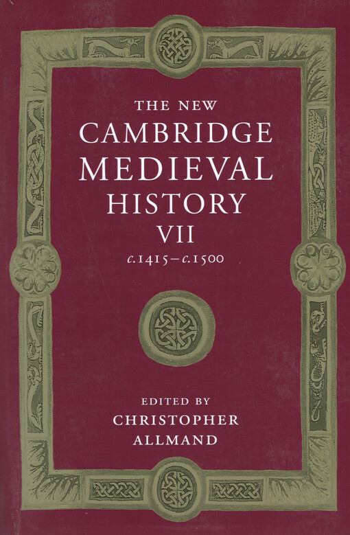 The new Cambridge medieval history. Volume VII, c. 1415-c. 1500