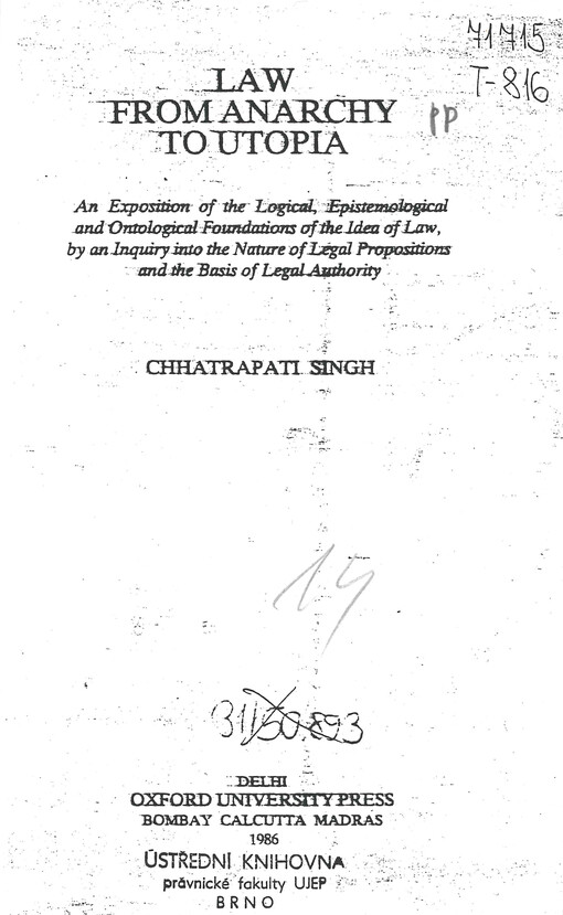 Law from anarchy to utopia : an exposition of the logical, epistemological and ontological foundations of the idea of law, by an inquiry into the nature of legal propositions and the basis of legal authority