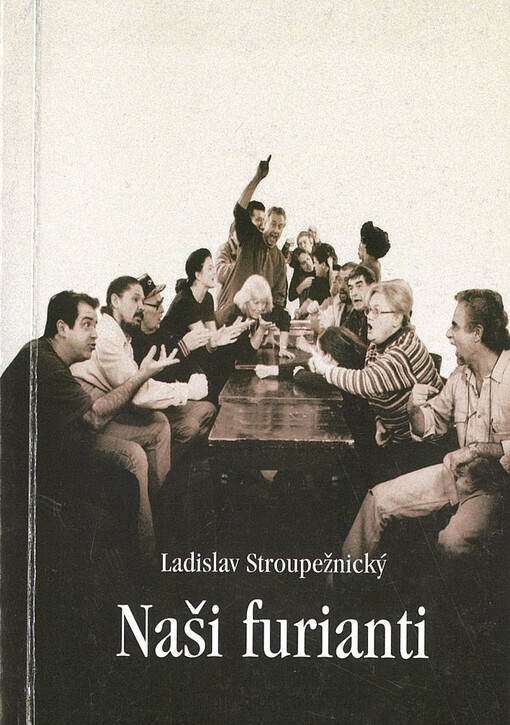 Ladislav Stroupežnický, Naši furianti : veselohra ve třech dnech : třetí inscenace padesáté páté sezóny 1999/2000