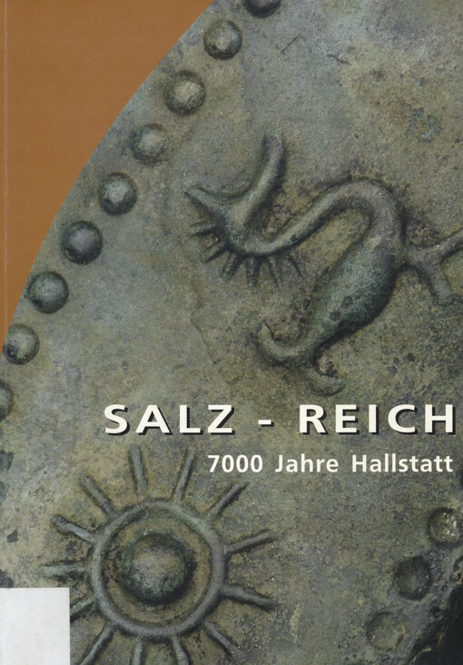Salz-Reich : 7000 Jahre Hallstatt