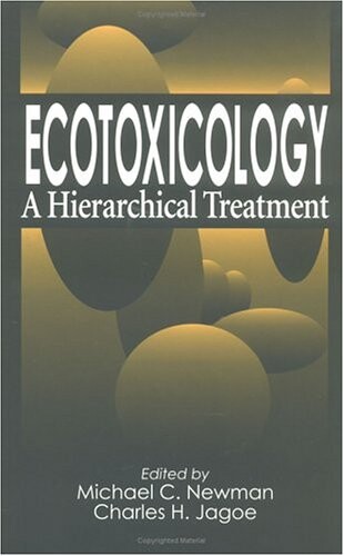 Ecotoxicology :a hierarchical treatment