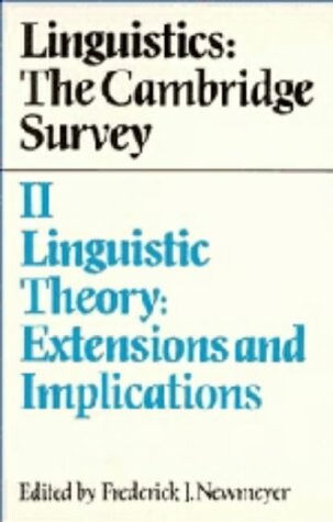 Linguistics :the Cambridge survey.Volume II,Linguistic theory: extensions and implications