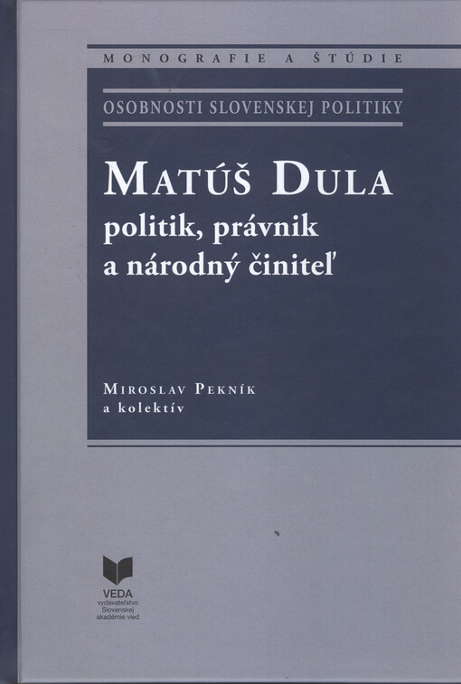 Matúš Dula : politik, právnik a národný činiteľ