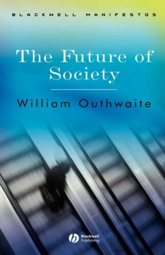 The Future of Society (Blackwell Manifestos)
