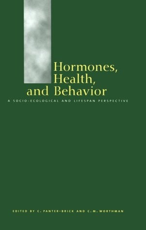 Hormones, health, and behavior : a socio-ecological and lifespan perspectives
