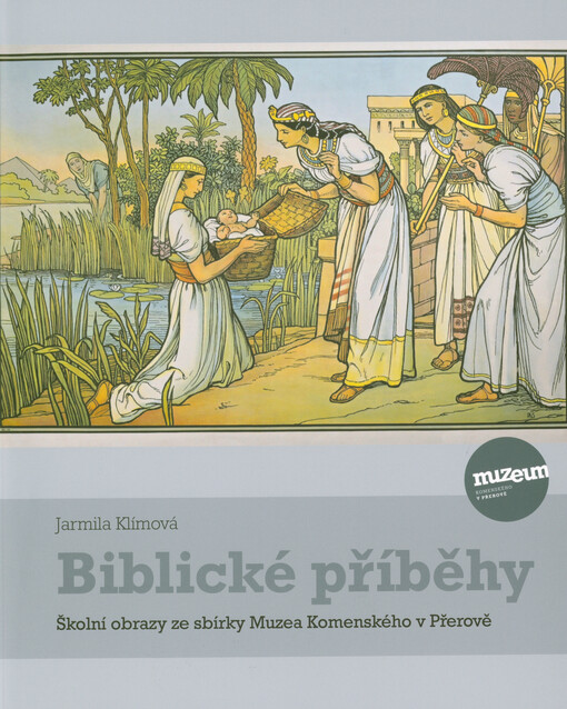 Biblické příběhy : školní obrazy ze sbírky Muzea Komenského v Přerově