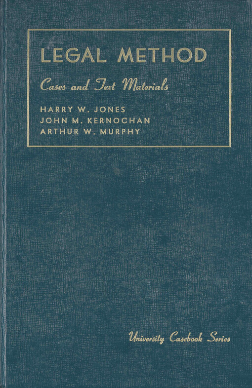 Legal method : cases and text materials