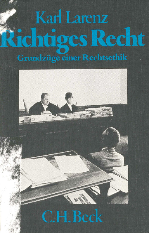 Richtiges Recht : Grundzüge einer Rechtsethik