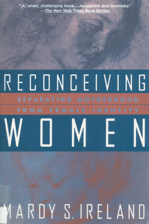 Reconceiving women : separating motherhood from female identity