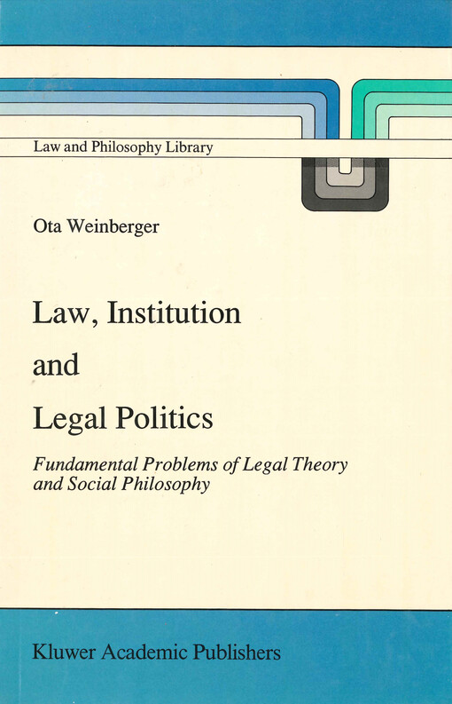 Law, institution and legal politics : fundamental problems of legal theory and social philosophy