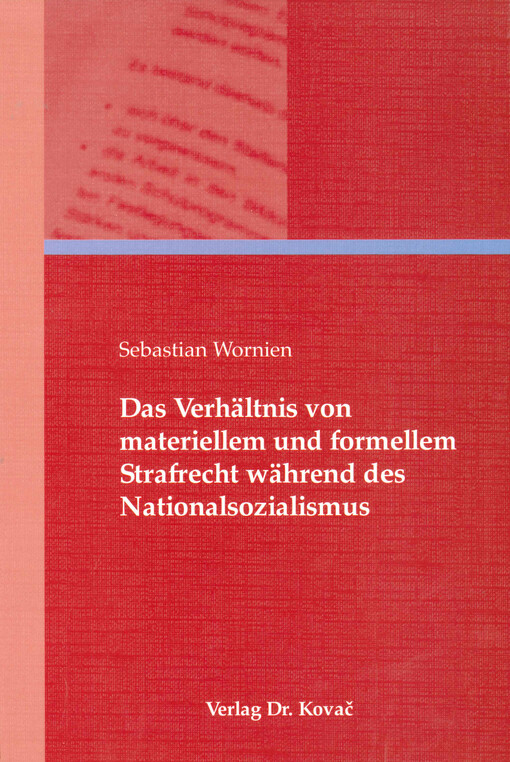 Das Verhältnis von materiellem und formellem Strafrecht während des Nationalsozialismus