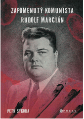 Zapomenutý komunista Rudolf Marcián  (odkaz v elektronickém katalogu)