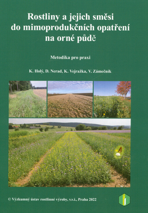 Rostliny a jejich směsi do mimoprodukčních opatření na orné půdě : metodika pro praxi