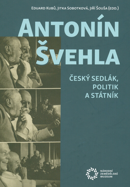 Antonín Švehla : český sedlák, politik a státník