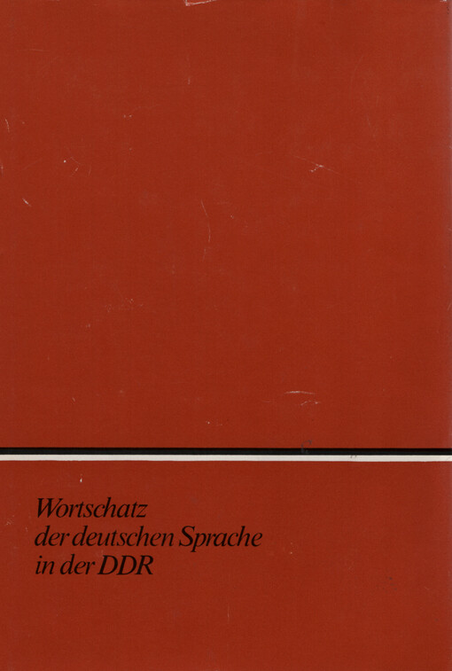 Wortschatz der deutschen Sprache in der DDR : Fragen seines Aufbaus und seiner Verwendungsweise
