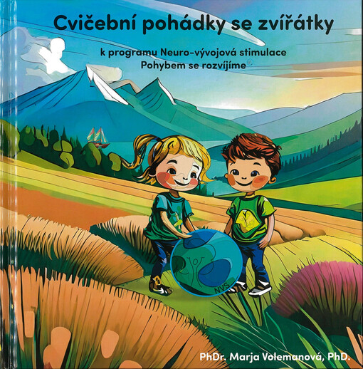 Cvičební pohádky se zvířátky : k programu Neuro-vývojová stimulace Pohybem se rozvíjíme