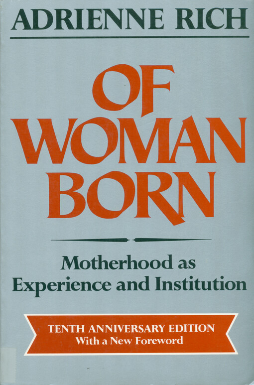 Of woman born : motherhood as experience and institution