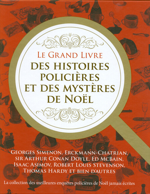 Le grand livre des histoires policières et des mystères de Noël : la collection des meilleures enquêtes policières de Noël jamais écrites