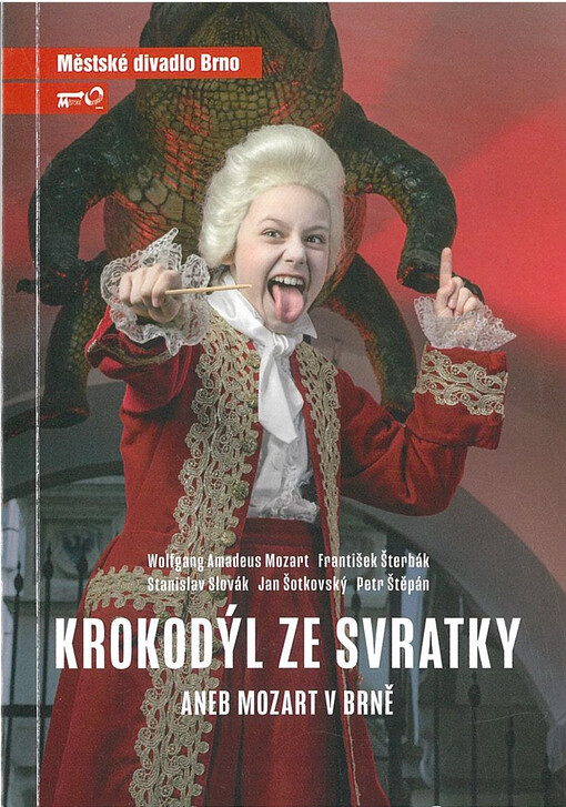 Wolfgang Amadeus Mozart, František Šterbák, Stanislav Slovák, Jan Šotkovský, Petr Štěpán, Krokodýl ze Svratky, aneb, Mozart v Brně : desátá inscenace sedmdesáté osmé sezóny 2022/2023 : světová premiéra 3. června 2023