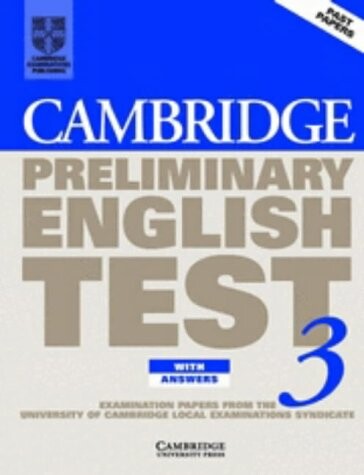 Cambridge preliminary English test 3 : with answers : examination papers from the University of Cambridge local examinations syndicate : [Cambridge level 3]