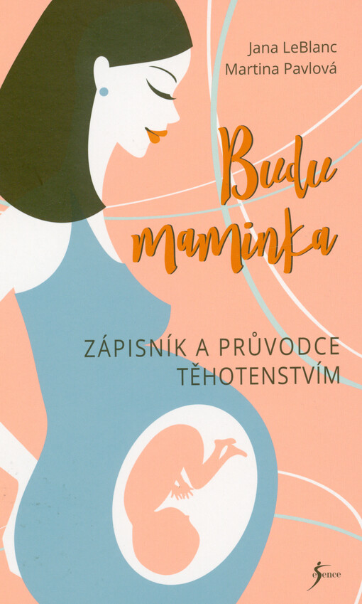 Budu maminka : zápisník a průvodce těhotenstvím