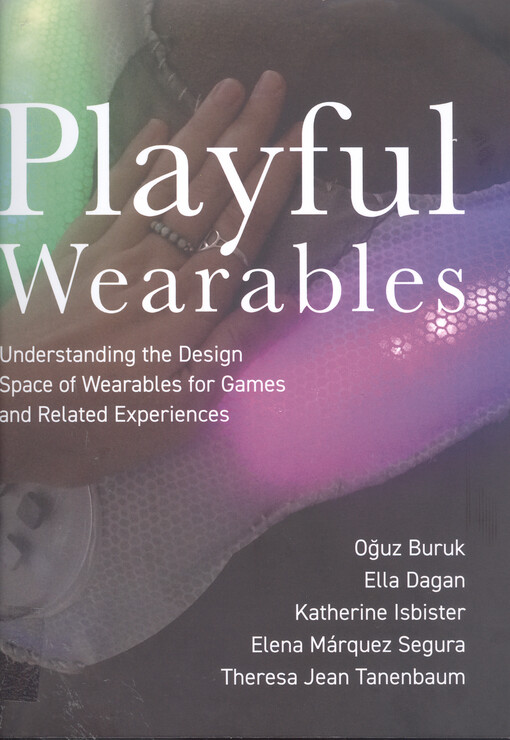 Playful wearables : understanding the design space of wearables for games and related experiences
