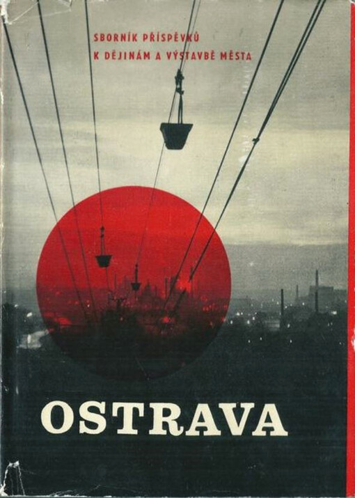 Ostrava : sborník příspěvků k dějinám a výstavbě města