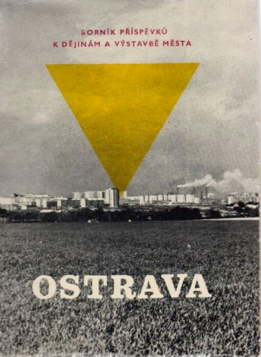Ostrava : sborník příspěvků k dějinám a výstavbě města