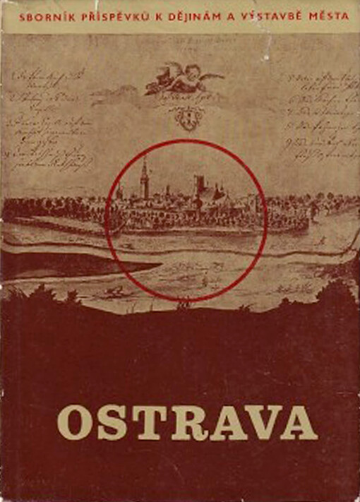 Ostrava : sborník příspěvků k dějinám a výstavbě města