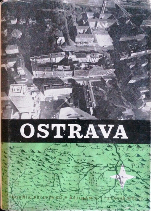 Ostrava : sborník příspěvků k dějinám a výstavbě města