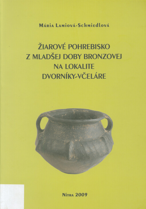 Žiarové pohrebisko z mladšej doby bronzovej na lokalite Dvorníky-Včeláre