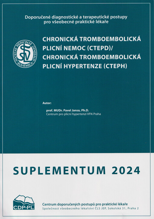 Chronická tromboembolická plicní nemoc (CTEPD), chronická tromboembolická plicní hypertenze (CTEPH) : supplementum k doporučenému postupu Antitrombotická prevence a léčba (doporučené diagnostické a terapeutické postupy pro všeobecné praktické lékaře 2023)