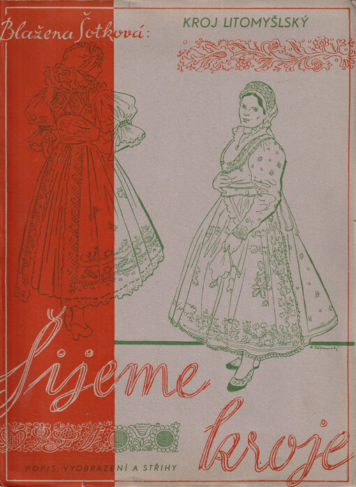 Šijeme kroje : popis vyobrazení a střihy. [I. řada, Kroje české. Sešit 8], Kroj litomyšlský