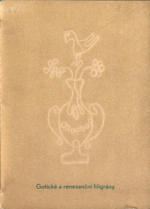 Gotické a renesanční filigrány : [ukázky ... z díla: C.M. Briquet, Les filigranes