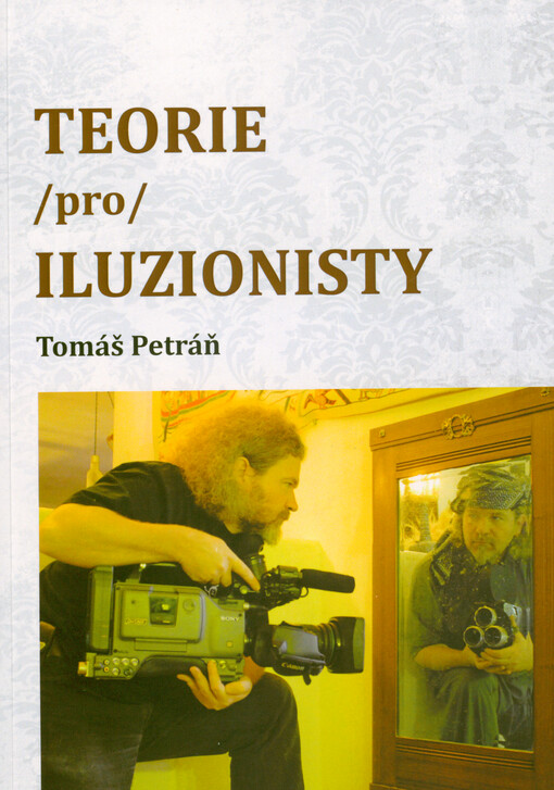 Teorie (pro) iluzionisty