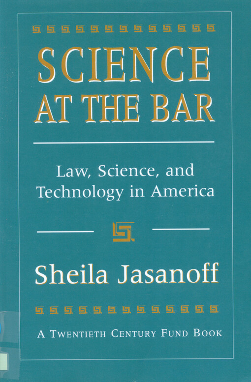 Science at the bar : law, science, and technology in America