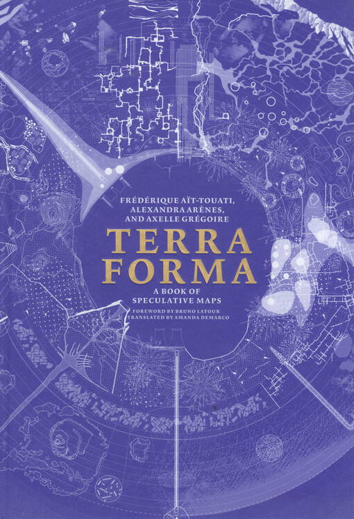 Terra forma : a book of speculative maps