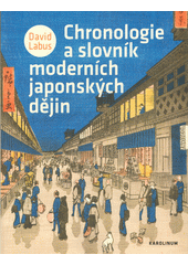 Chronologie a slovník moderních japonských dějin  (odkaz v elektronickém katalogu)