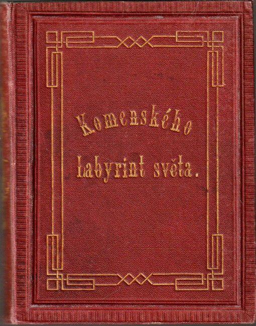 J.A. Komenského Labyrint světa a ráj srdce