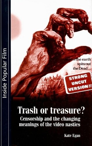 Trash or Treasure?: Censorship and the Changing Meanings of the Video Nasties (Inside Popular Film)