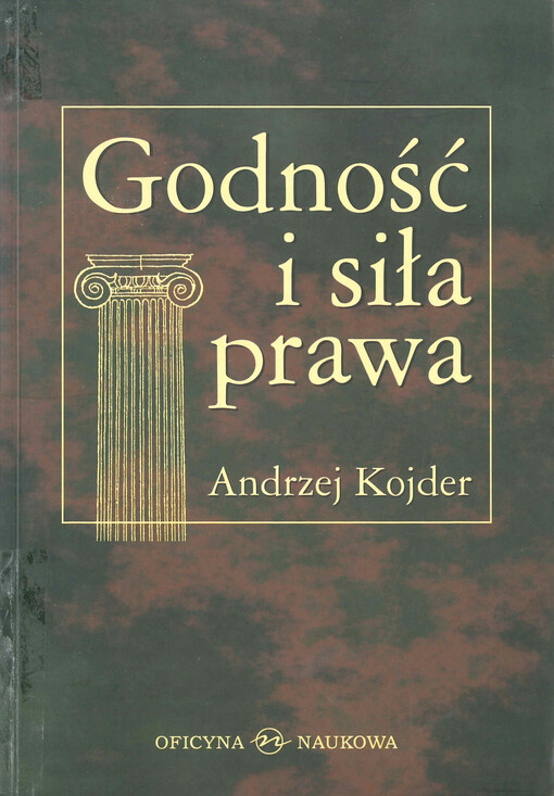 Godność i siła prawa : szkice socjologicznoprawne