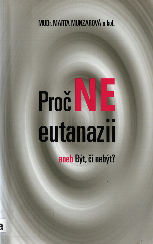Proč ne eutanazii, aneb, Být, či nebýt?