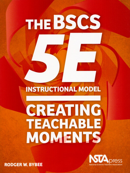 The BSCS 5E instructional model : creating teachable moments