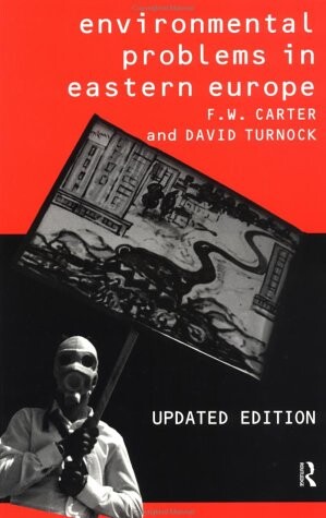 Environmental Problems in Eastern Europe (The Natural Environment: Problems and Management)