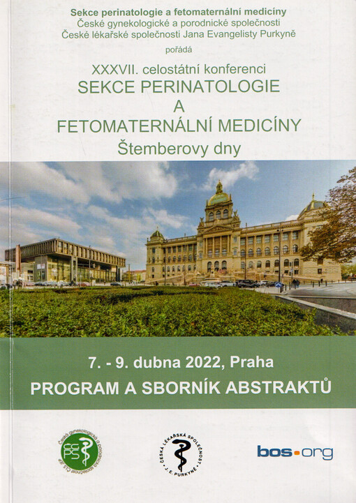 Sekce perinatologie a fetomaternální medicíny České gynekologické a porodnické společnosti České lékařské společnosti Jana Evangelisty Purkyně pořádá XXXVII. celostátní konferenci sekce perinatologie a fetomaternální medicíny - Štemberovy dny : 7.-9. dubna 2022, Praha : program a sborník abstraktů
