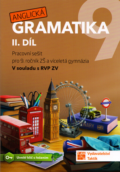 Anglická gramatika 9 : pracovní sešit pro 9. ročník ZŠ a víceletá gymnázia. II. díl