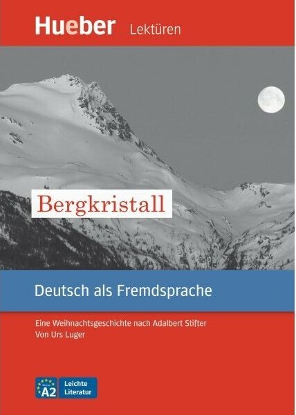 Bergkristall :eine Weihnachtsgeschichte nach Adalbert Stifter : leichte Literatur