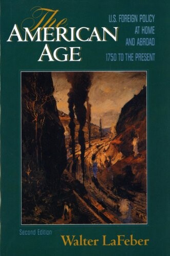 The American age : United States foreign policy at home and abroad : 1750 to the present